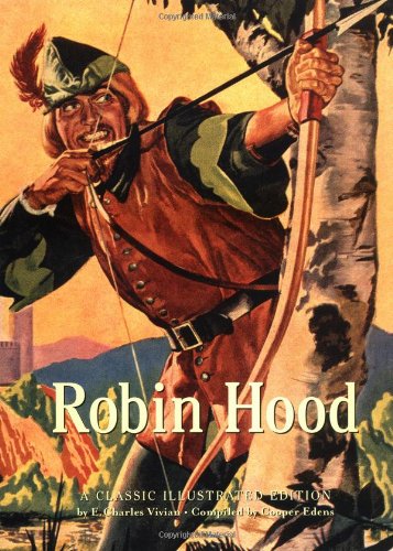 Robin Hood: A Classic Illustrated Edition