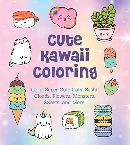 Cute Kawaii Coloring: Color Super-Cute Cats, Sushi, Clouds, Flowers, Monsters, Sweets, and More! (Volume 11) (Creative Coloring, 11)
