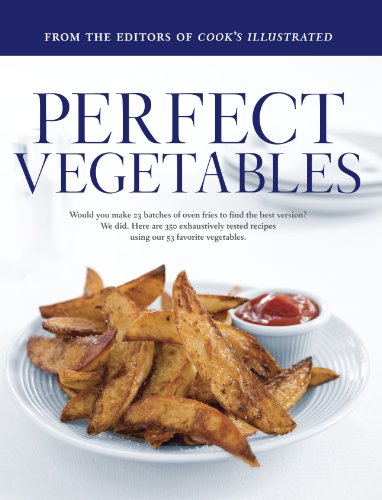 Perfect Vegetables: Part of 'The Best Recipe' Series