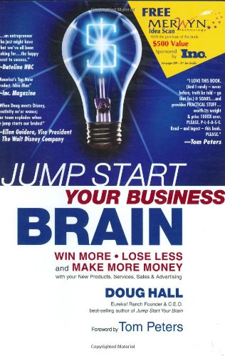 Jump Start Your Business Brain: Win More, Lose Less and Make More Money with Your New Products, Services, Sales and Advertising