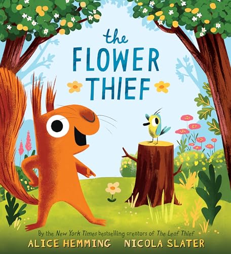 The Flower Thief: The Perfect Spring Book for Children and Toddlers (The Leaf Thief)
