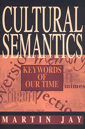 Cultural Semantics: Keywords of Our Time (Critical Perspectives on Modern Culture)
