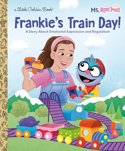 Frankie's Train Day! (Ms. Rachel): A Story About Emotional Expression and Regulation (Little Golden Book)