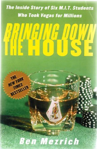 Bringing Down the House: The Inside Story of Six M.I.T. Students Who Took Vegas for Millions