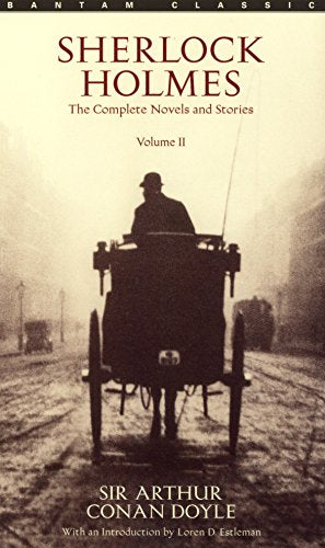 Sherlock Holmes: The Complete Novels and Stories, Volume II (Bantam Classic)