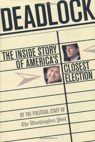 Deadlock: The Inside Story of America's Closest Election