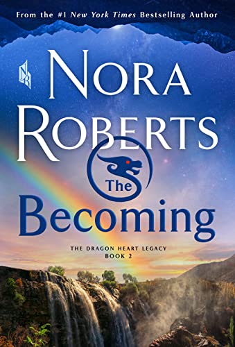 The Becoming: The Dragon Heart Legacy, Book 2 (The Dragon Heart Legacy, 2)