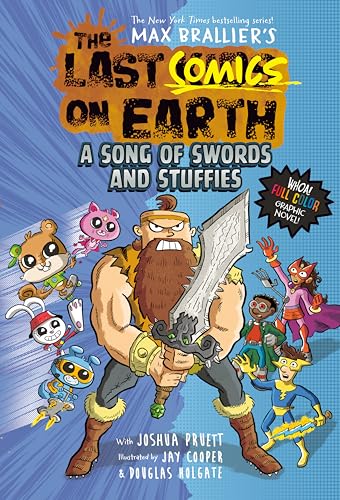 The Last Comics on Earth: A Song of Swords and Stuffies: From the Creators of The Last Kids on Earth