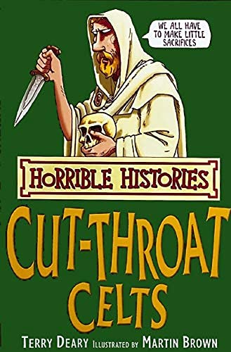The Cut-throat Celts (Horrible Histories) (Horrible Histories)