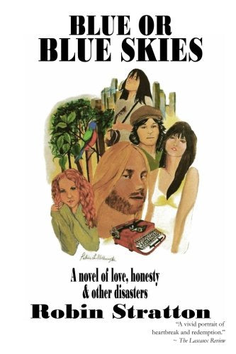 Blue or Blue Skies: A Novel of Love, Honesty & Other Disasters