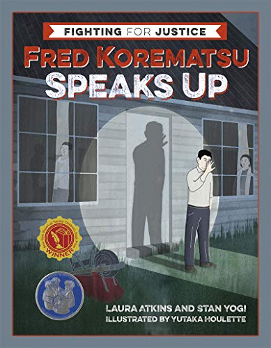 Fred Korematsu Speaks Up (Fighting for Justice)