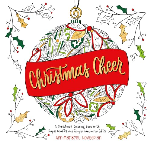 Christmas Cheer: A Christmas Coloring Book with Paper Crafts and Simple Handmade Gifts