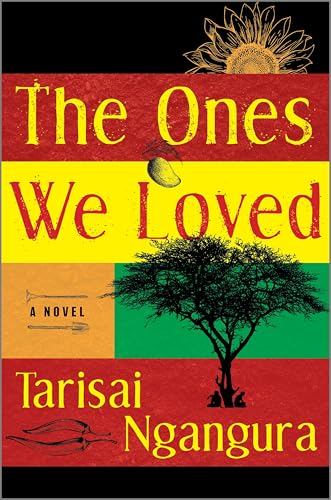 The Ones We Loved: A Beautifully Written Literary Debut of Fate, Grief and Surprising Connections on a Journey Across Zimbabwe