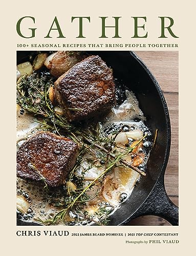 GATHER: 100 Seasonal Recipes that Bring People Together