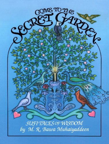Come to the Secret Garden: Sufi Tales of Wisdom