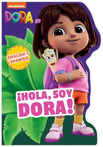 Dora the Explorer: ¡Hola, Soy Dora! (A Dora the Explorer Nickelodeon English-Spanish Bilingual Shaped Board Book for Kids)