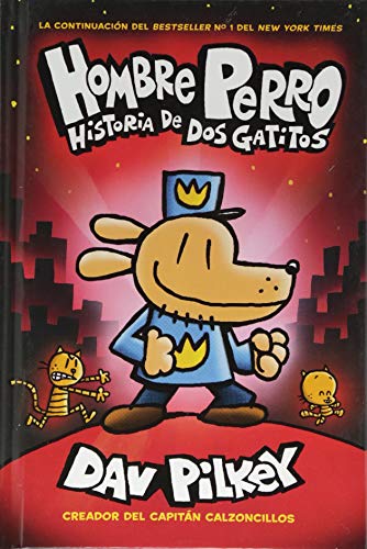 A Hombre Perro: Historia de dos gatitos (Dog Man: A Tale of Two Kitties) (3) (Spanish Edition)
