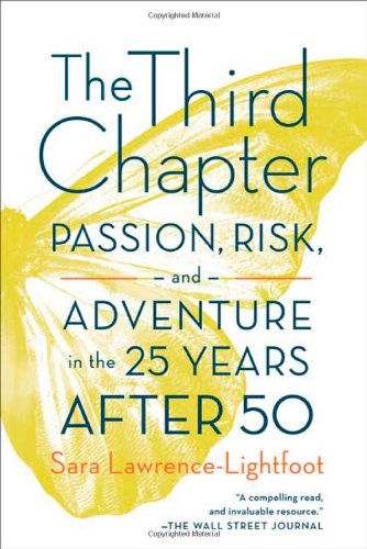 The Third Chapter: Passion, Risk, and Adventure in the 25 Years After 50