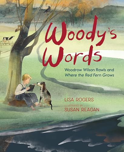 Woody's Words: Woodrow Wilson Rawls and Where the Red Fern Grows
