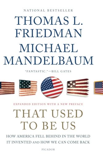 That Used to Be Us: How America Fell Behind in the World It Invented and How We Can Come Back