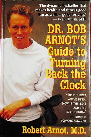 Dr. Bob Arnot's Guide to Turning Back the Clock