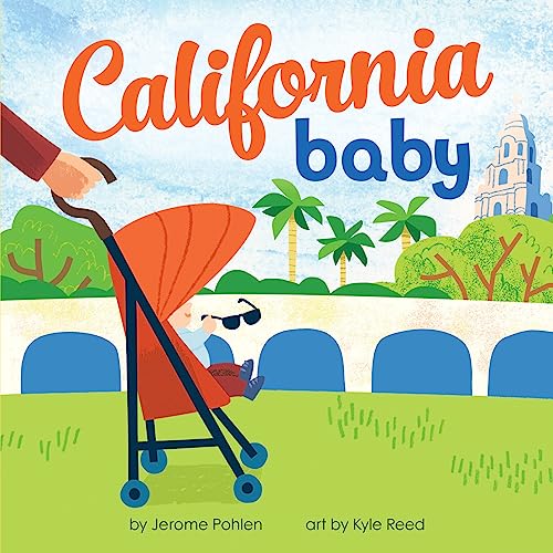 California Baby: An Adorable & Giftable Board Book with Activities for Babies & Toddlers that Explores the Golden State (Local Baby Books)