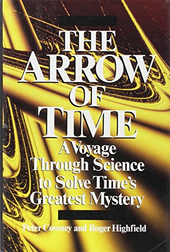 The Arrow of Time : A Voyage Through Science to Solve Time's Greatest Mystery