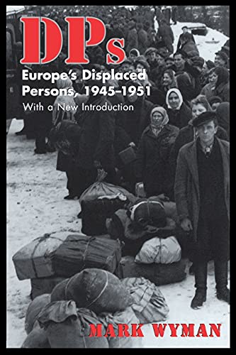 DPs: Europe's Displaced Persons, 1945-51