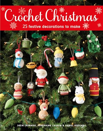 Crochet Christmas: 25 Festive Decorations to Make