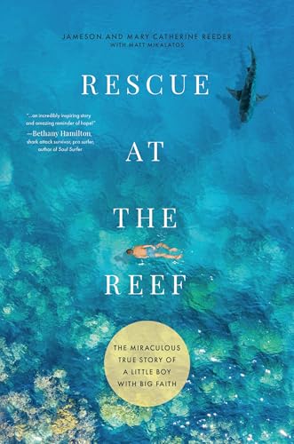Rescue at the Reef: The Miraculous True Story of a Little Boy with Big Faith