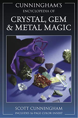 Cunningham's Encyclopedia of Crystal, Gem & Metal Magic (Cunningham's Encyclopedia Series)