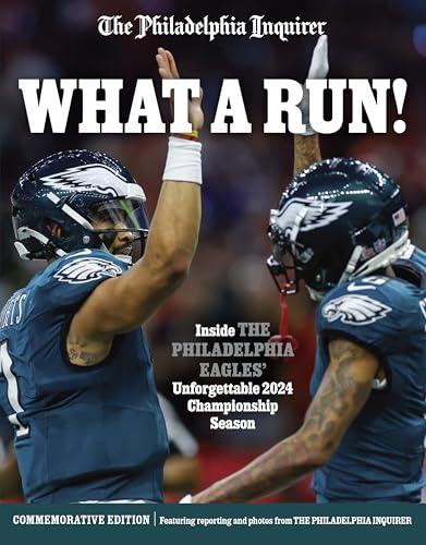 What a Run!: Inside the Philadelphia Eagles' Unforgettable 2024 Championship Season