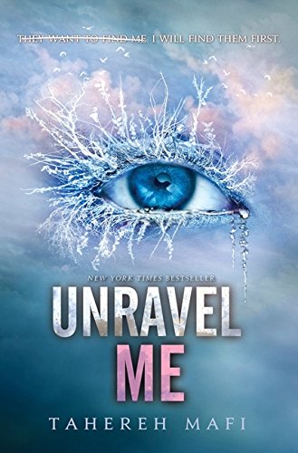 Unravel Me (Shatter Me)