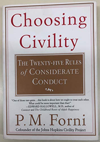 Choosing Civility: The Twenty-five Rules of Considerate Conduct