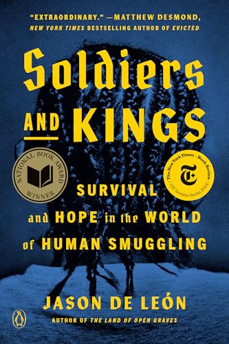 Soldiers and Kings: Survival and Hope in the World of Human Smuggling