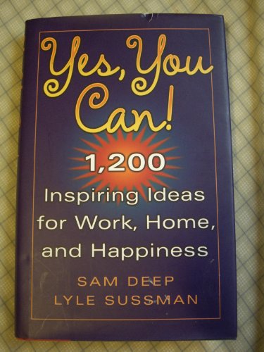 Yes, You Can! 1,200 Inspiring Ideas For Work, Home, And Happiness