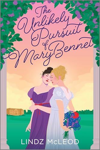 The Unlikely Pursuit of Mary Bennet: A Sapphic Regency Historical Romance of Forbidden Love (Austentatious, 1)