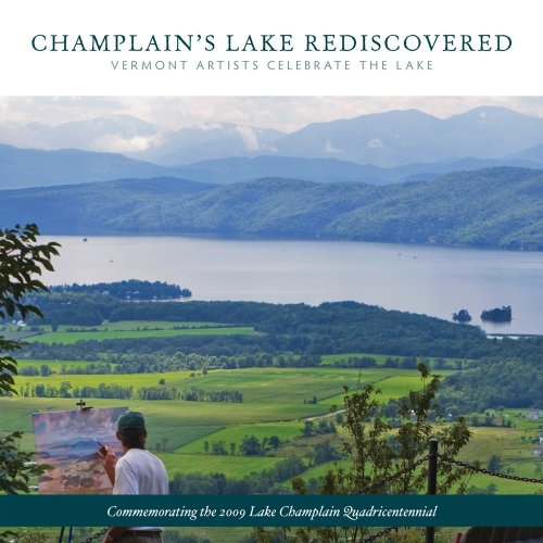 Champlain's Lake Rediscovered: Vermont Artists Celebrate the Lake