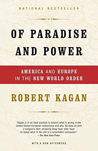 Of Paradise and Power: America and Europe in the New World Order