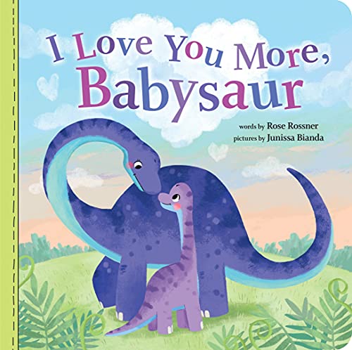 I Love You More, Babysaur: A Sweet and Punny Valentine's Day Gift for Babies and Toddlers (Dinosaur Board Book) (Punderland)
