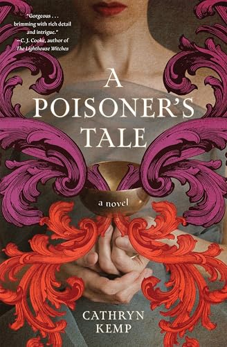 A Poisoner's Tale: A Novel – A Retelling of the Life of Giulia Tofana, Aqua Tofana Poisoner of Rome