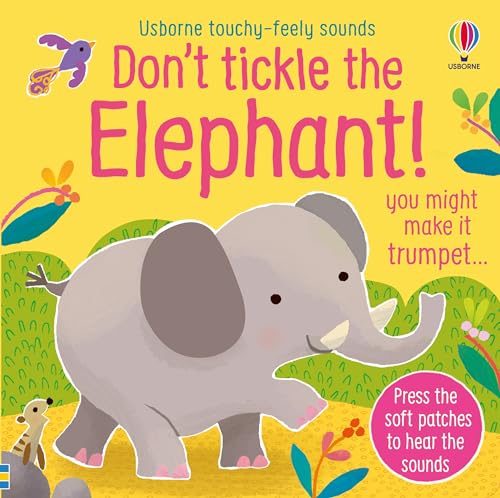 Don't Tickle the Elephant! (DON'T TICKLE Touchy Feely Sound Books)