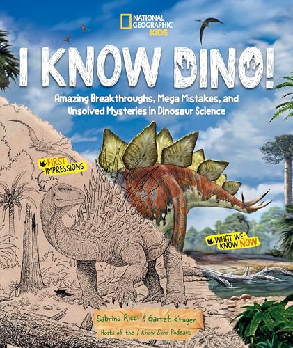 I Know Dino!: Amazing Breakthroughs, Mega Mistakes, and Unsolved Mysteries in Dinosaur Science