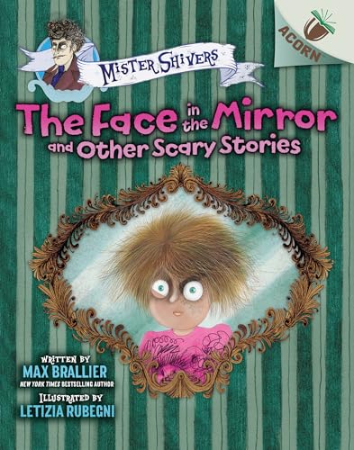 The Face in the Mirror and Other Scary Stories: An Acorn Book (Mister Shivers #5)