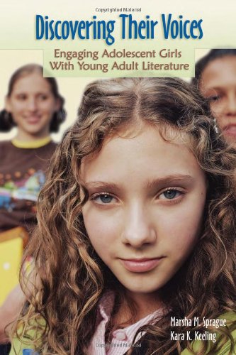Discovering Their Voices: Engaging Adolescent Girls With Young Adult Literature
