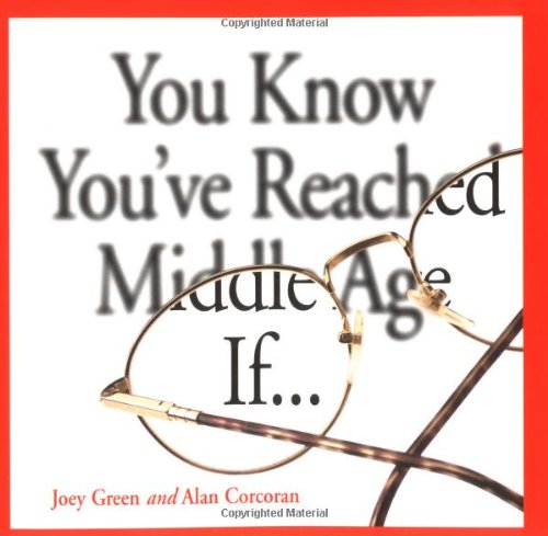 You Know You've Reached Middle Age If...