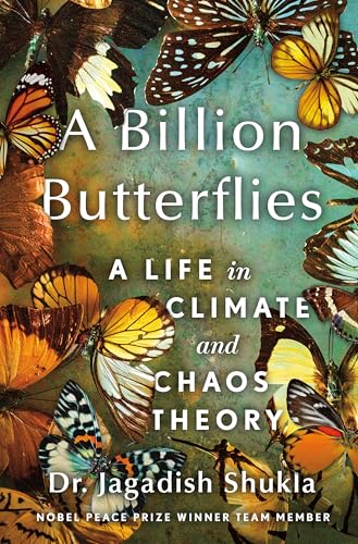 A Billion Butterflies: A Life in Climate and Chaos Theory