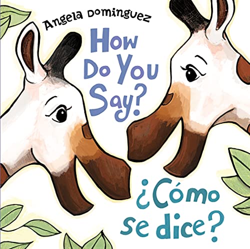 How Do You Say? / ¿Cómo Se Dice? (Spanish bilingual) (Spanish Edition)