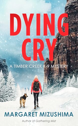 Dying Cry: A Timber Creek K-9 Mystery