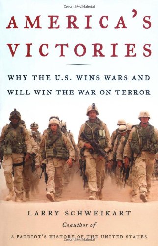 America's Victories: Why the U.S. Wins Wars and Will Win the War on Terror